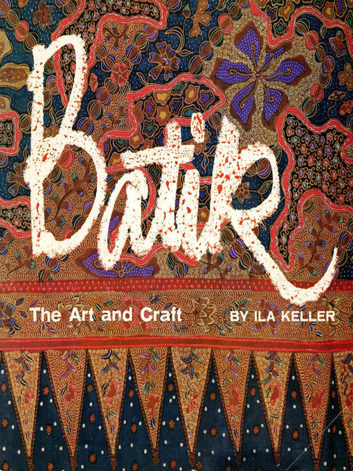 Title details for Batik Art & Craft by Ila Keller - Available